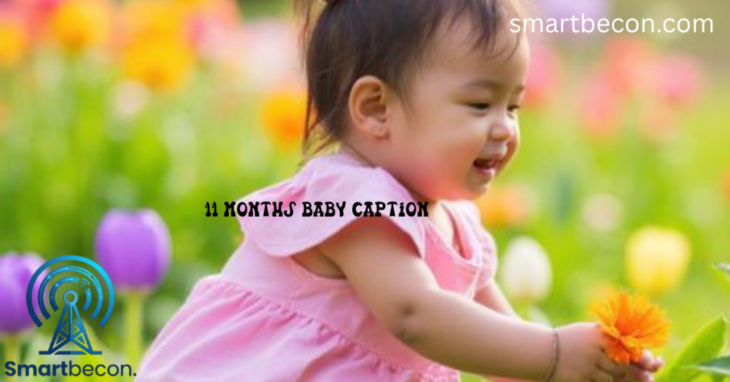 11 Months Old Baby Captions