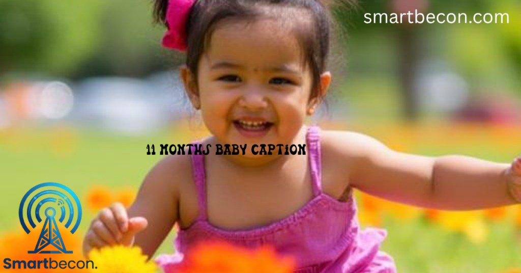 11 Months Old Baby Captions