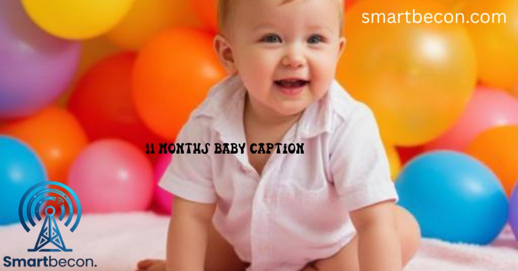 11 Months Old Baby Captions