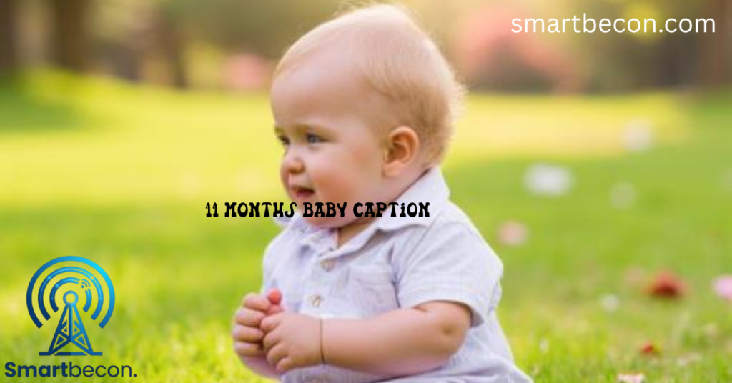 11 Months Old Baby Captions