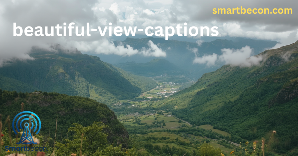 beautiful view captions