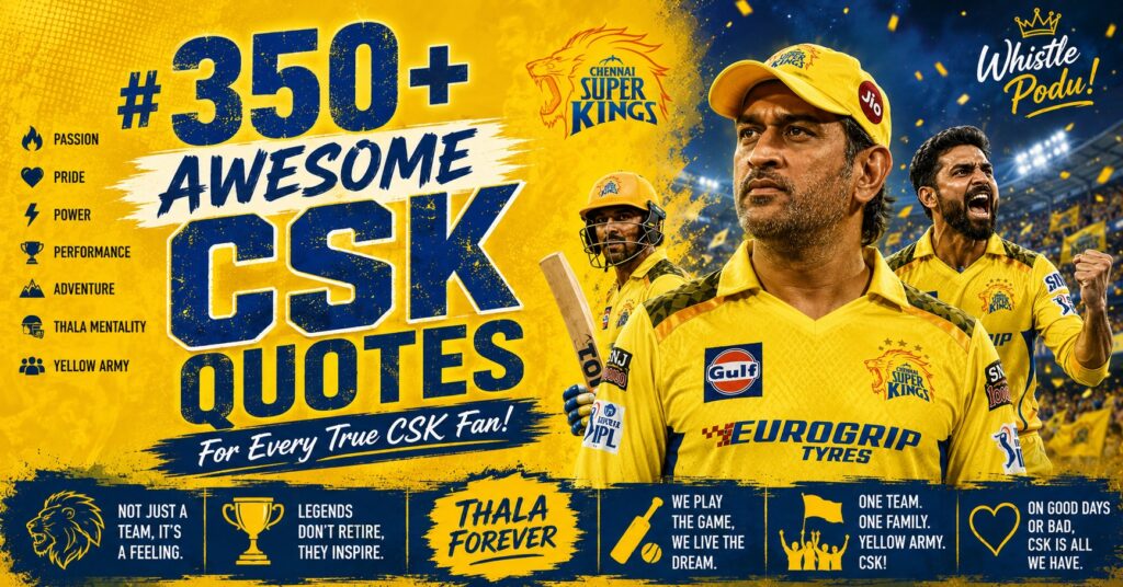 350+ Awesome CSK Quotes and Captions For The Fans!