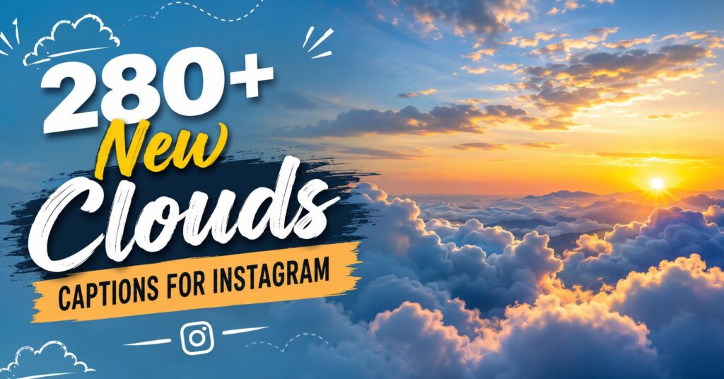 280+ New Clouds Captions For Instagram | Short, Aesthetic & Dreamy