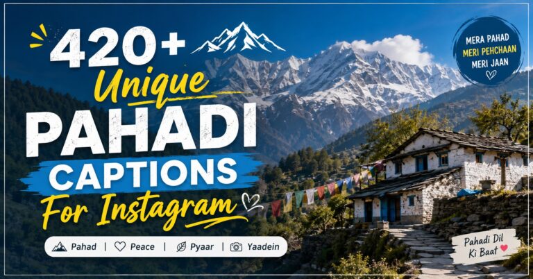 Pahadi Captions For Instagram420+ Unique Pahadi Captions For Instagram to Elevate Your Posts Today