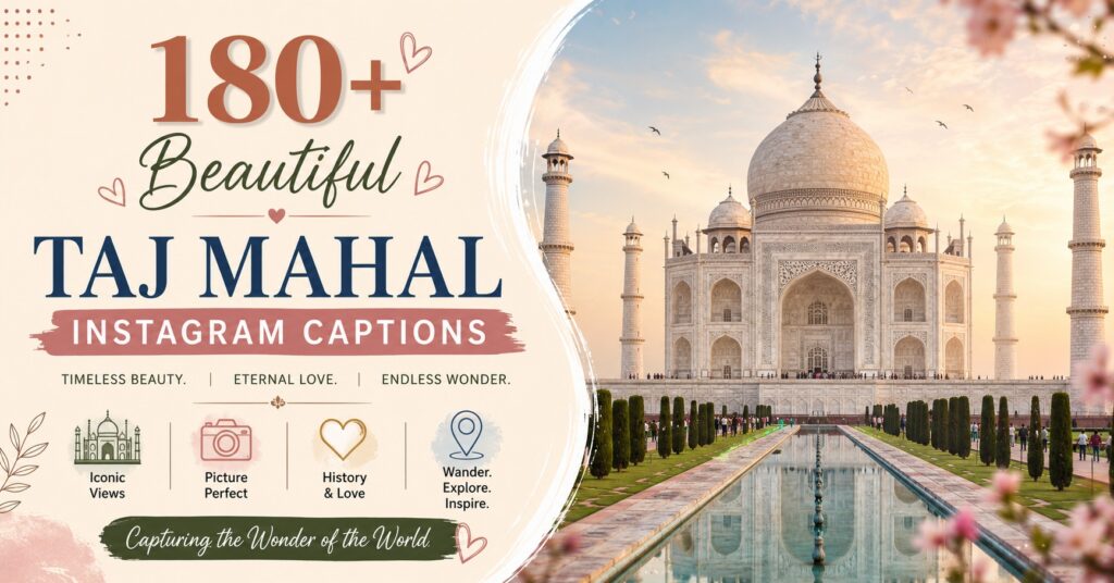 180+ Beautiful Taj Mahal Instagram Captions for Timeless Beauty