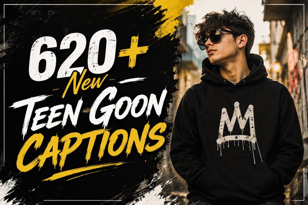 620+ New Teen Goon Captions for Instagram, Selfies, Night Vibes, and Squad Goals 2026